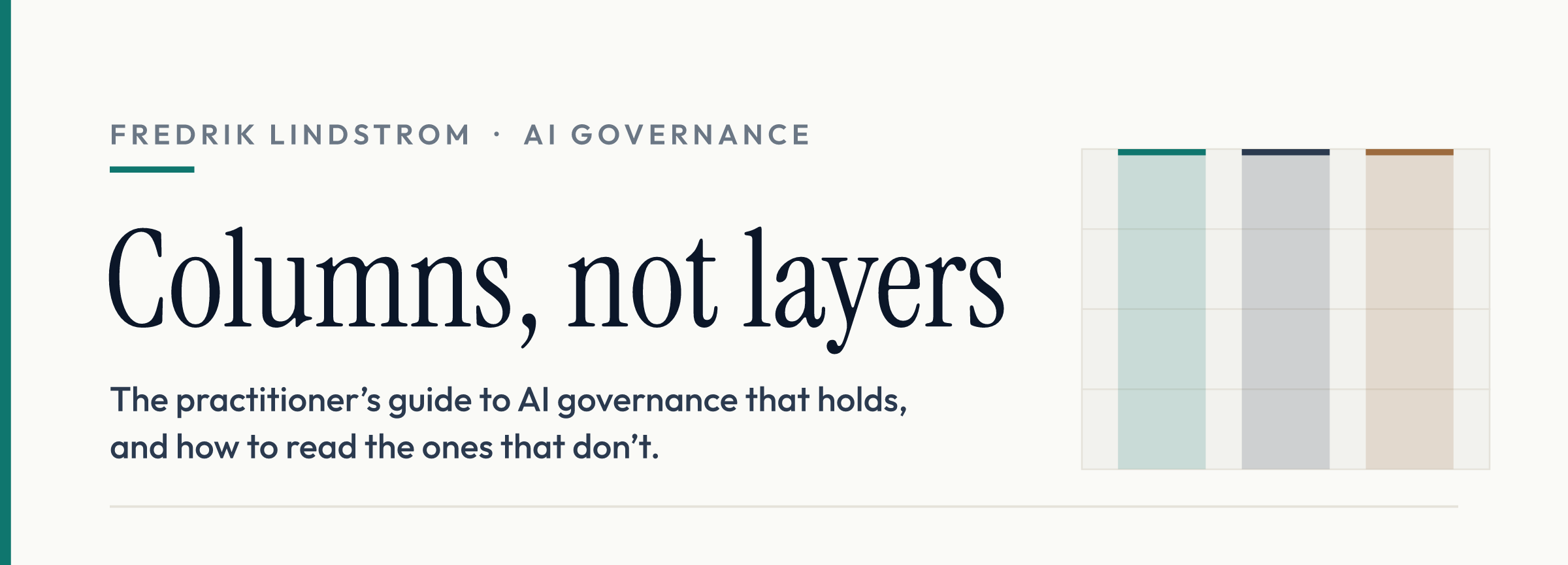 Columns, not layers — the practitioner's guide to AI governance that holds, and how to read the ones that don't.